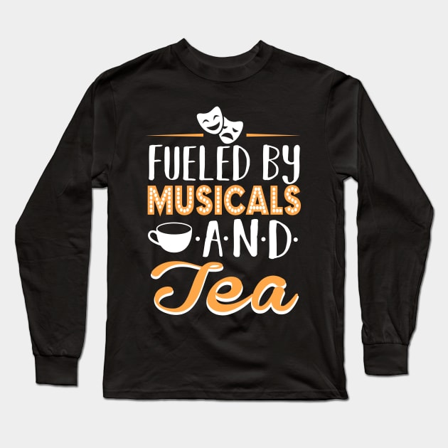 Fueled by Musicals and Tea Long Sleeve T-Shirt by KsuAnn